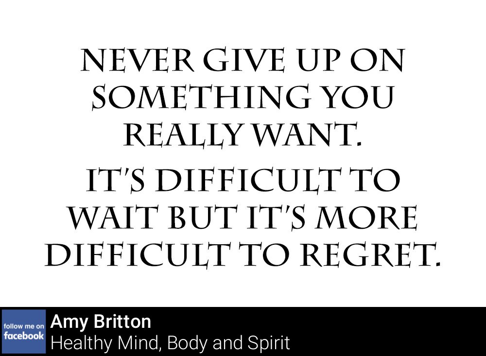 The journey to your ideal outcome is going to be hard and tedious at points, but regretfully quitting will only magnify the discomfort.