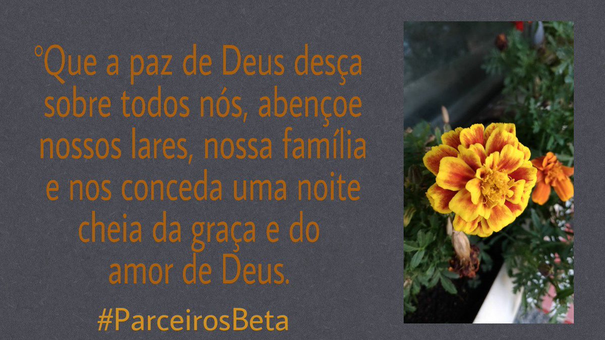 #ParceirosBeta <a href="/parceirosbeta/">#PARCEIROSBETA OFICI</a>
Que tenhamos uma noite de descanso e paz