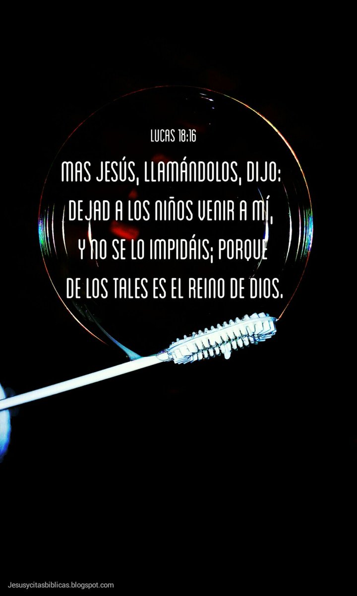 Mas Jesús, llamándolos, dijo: Dejad a los niños venir a mí, y no se lo  impidáis; porque de los tales es el reino de Dios. Lucas 18:16 #Dios  #Jehova #Jesus #Cristo #Jesucristo✝ #, image size:720x1200