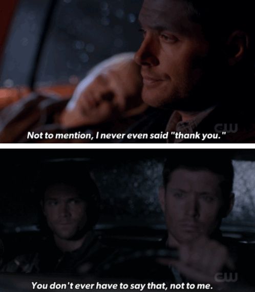 “I never even said thank you, so…”“You don’t ever have to say that, not to me.” #TheEpicLoveStoryofSamAndDean  #SamAndDean