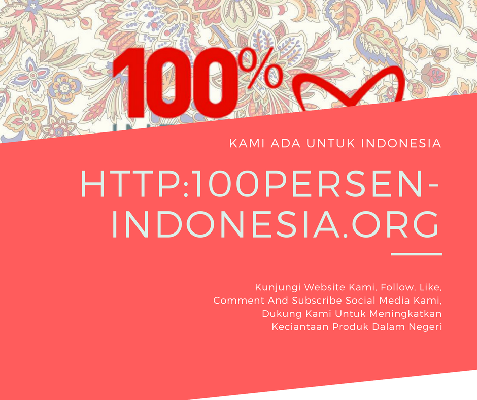 100persenIDN's tweet photo. Kami Ada Untuk Indonesia, Kunjungi Kami di https://t.co/Cx5I77szvS  #100%Indonesia #100%CintaIndonesia #100% Love Indonesia #BanggaPakaiProdukIndonesia https://t.co/PCclplqjRV