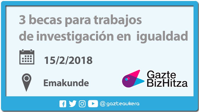 Gazteaukera's tweet photo. 📢3 becas para trabajos de investigación en materia de #igualdad de mujeres y hombres para el año 2018 https://t.co/bHRU1kaNPf @emakundEJGV https://t.co/PR8Ev8qd10