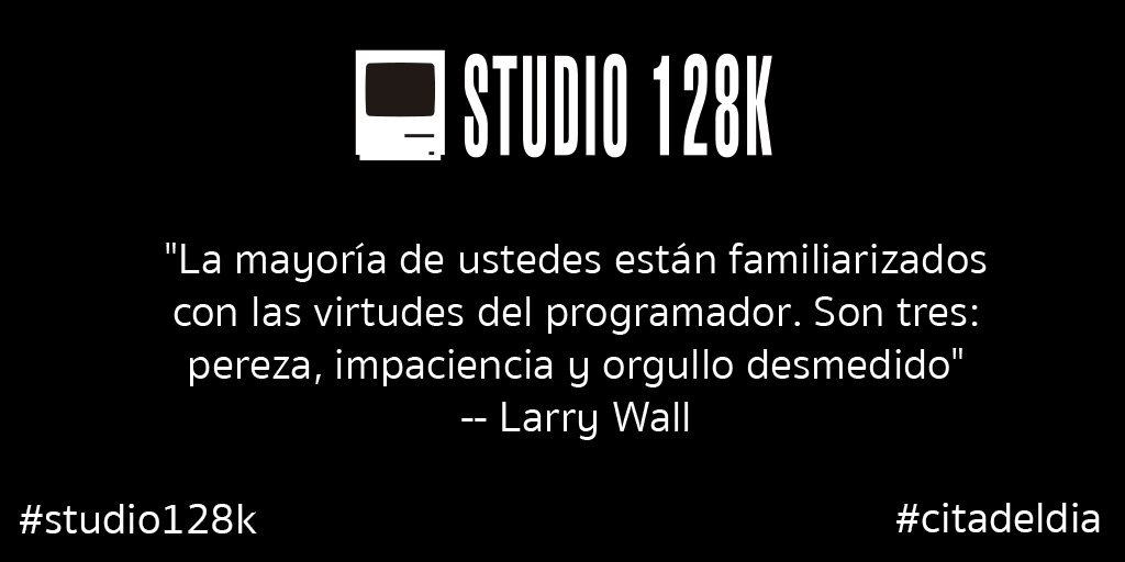studio128k's tweet photo. "La mayoría de ustedes están familiarizados con las virtudes del programador. Son tres: pereza, impaciencia y orgullo desmedido"
-- Larry Wall
#studio128k #desarrolloweb #mobile #CitadelDía #quoteoftheday https://t.co/SvlSEjU41x