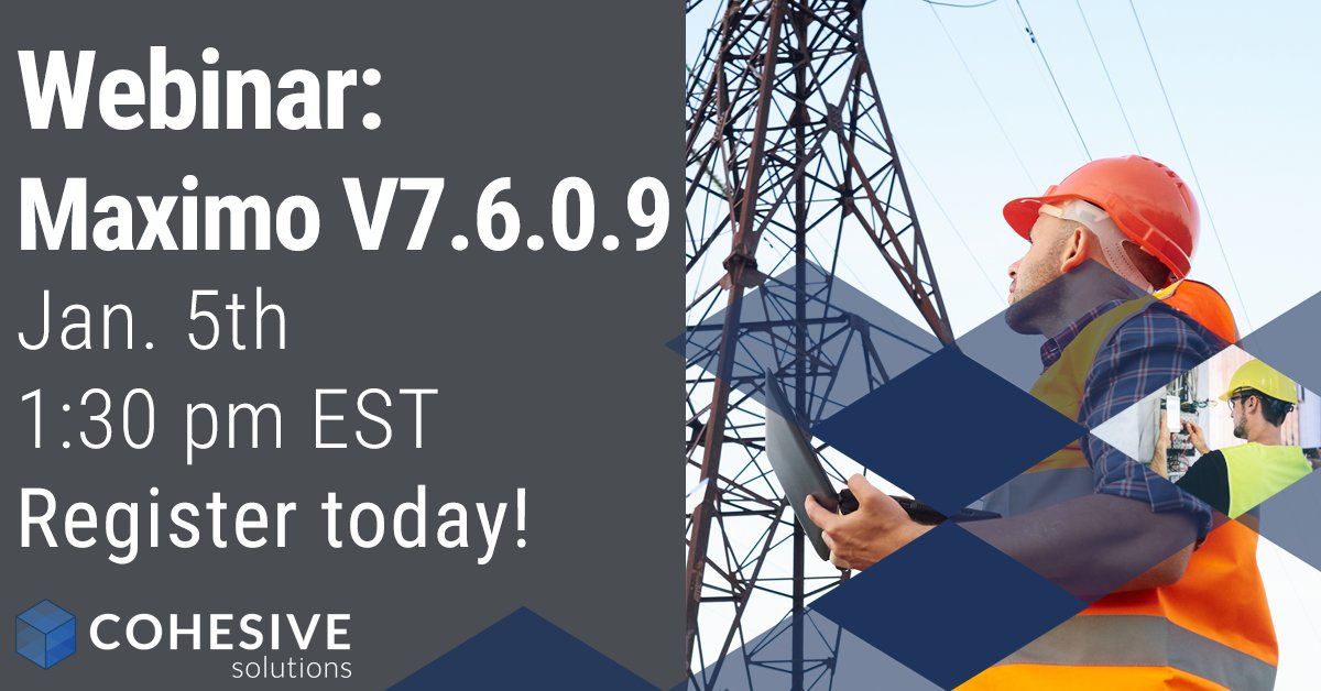 cohesive1's tweet photo. What's new in Maximo 7.6.0.9? Register for our webinar on January 5th to find out!  https://t.co/eryU0dhNwq #ibmmaximo https://t.co/ccqJRVR3xe