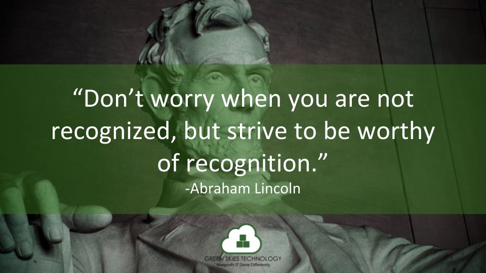 GreenSkiesTech's tweet photo. Don't worry when you are not recognized, but strive to be worthy of recognition. #keepgoing #nonprofit https://t.co/Z70mj3MQy4
