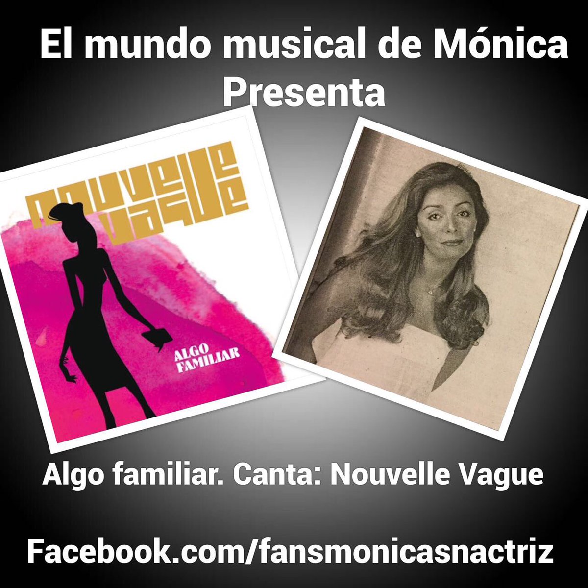 FansMonicaSNAc1's tweet photo. "El mundo musical de Mónica" presenta #AlgoFamiliar de #NouvelleVague. Bello tema para esta tarde de viernes @MonicaSNActriz gracias por compartirla. https://t.co/sPY5VXTDKQ