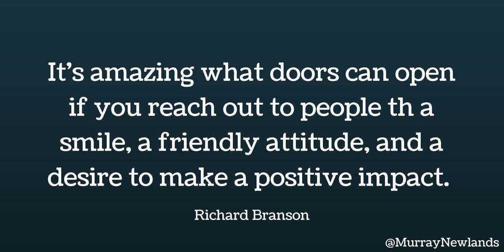 MurrayNewlands's tweet image. It's amazing what doors can open if you reach out to people with a smile, a friendly attitude and a desire to make a positive impact -- Richard Branson

#Motivation
#Inspiration
#Success