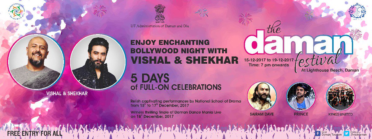 visitdnhdd's tweet photo. #Daman we bring to you "Daman Festival 2017", Performances from your favourite STARS:
- Vishal & Shekhar, 19th Dec 2017, 7:00 PM onwards
- Prince & Kings United Group, 18th Dec 2017, 7:00 PM onwards
- Sai Ram Dave, 18th Dec 2017, 8:30 PM onwards
ENTRY is FREE FREE FREE !!! https://t.co/oEnx4p6Qoz