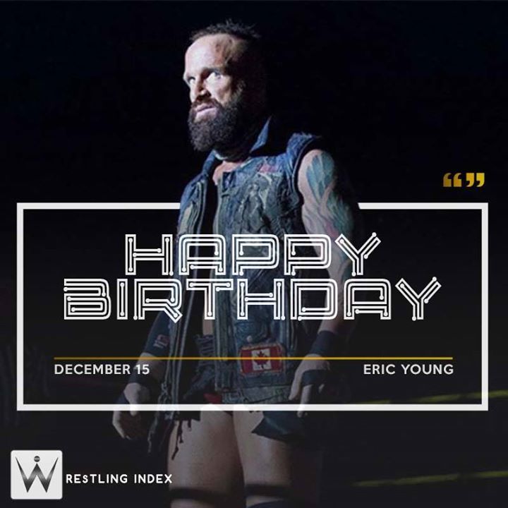 Happy Birthday to one-half of the NXT Tag Team Champions ERIC YOUNG.
.  