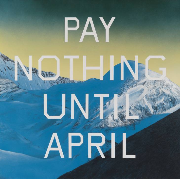  Happy birthday to Edward Ruscha! Here is one of his work called \Pay Nothing Until April\ 2003 