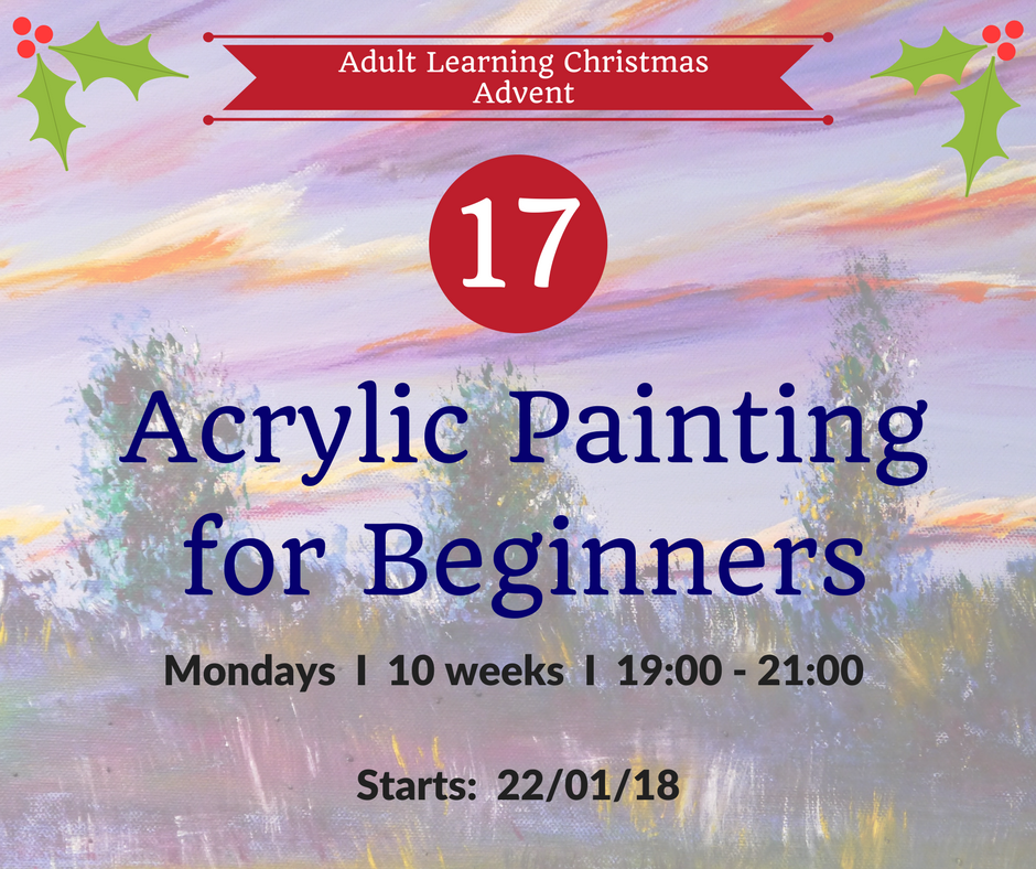 Adult Learning #AdventCalendar Door No 17... #AcrylicPainting for #beginners  ow.ly/VCNv30hc6v3