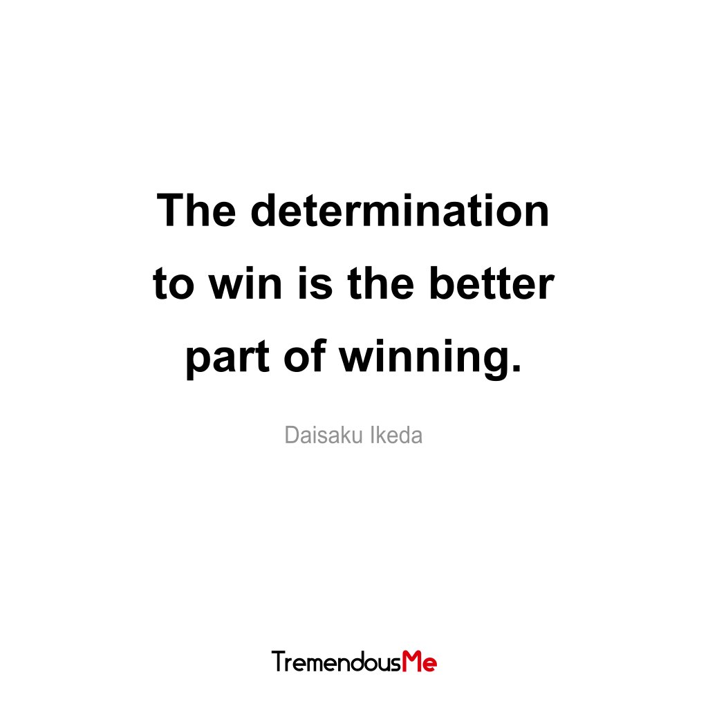 TremendousMeApp's tweet photo. The determination to win is the better part of winning. — Daisaku Ikeda #determination #win #better #winning #daisakuikeda #quote #webapp #iphoneapp #androidapp #mobileapp #appstore #thankfulforlife #keytosuccess #inspirationalquotes #actionplan #beingboss #believe #strategies https://t.co/QP5jLRvuvr