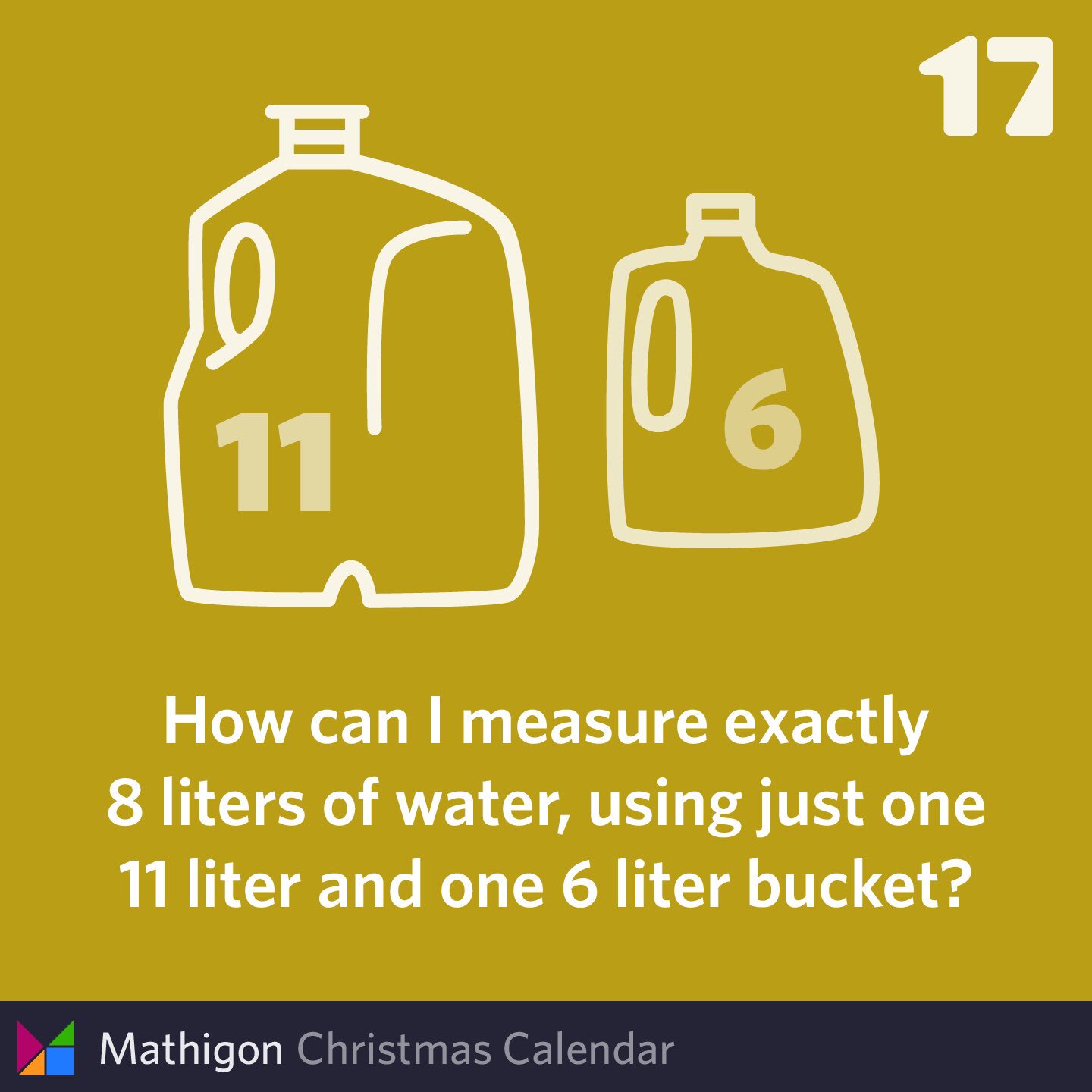Mathigon On Twitter How Can You Measure Exactly 8 Liters Of Water Using Just A 6 Liter And An 11 Liter Bucket