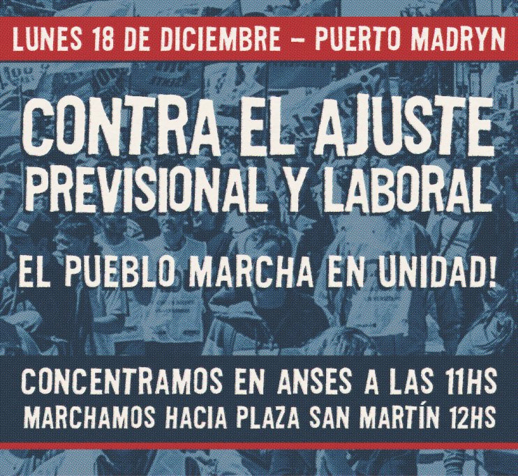 #ContraElAjuste #ConLosJubiladosNO #ConLosTrabajadoresNO Mañana #PuertoMadryn se suma al repudio masivo contra el ajuste previsional y laboral. Cultura Alerta Presente!!!