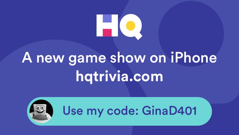 I’m playing a game called <a href="/hqtrivia/">HQ Trivia</a>. You should play too. Use my code ‘GinaD401’ to sign up get.hqtrivia.com