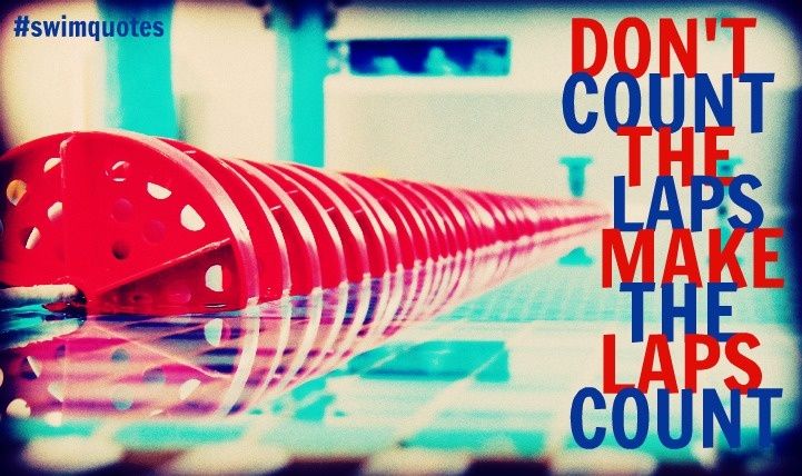 swimmingscience's tweet image. It's as simple as that: "Don't count the laps. Make the laps count." This #mindset will help you attain the ability you need to compete. All the great #athletes and elite #swimmers think this way!