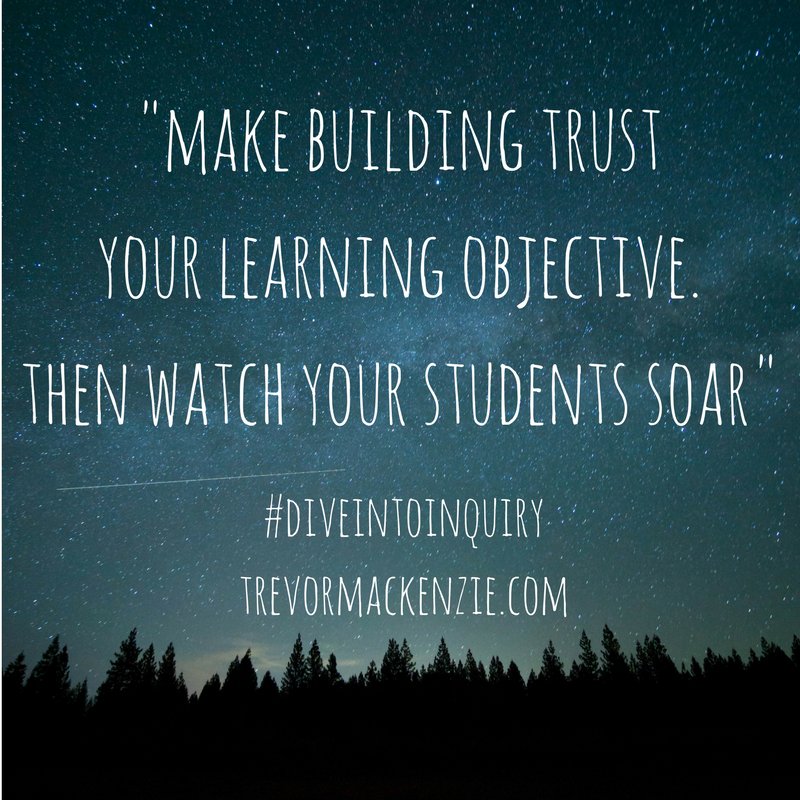 trev_mackenzie's tweet photo. Call to action this week: make building trust with your students your learning objective. #DiveintoInquiry #InquiryMindset #edtechteam #edchat #ukedchat #aussieED #tosachat #caedchat #edtech #inquiry #21stcenturyskills #PBL #personalizedlearning #placedbasedED #studentcentered https://t.co/TyKVgN3Huy