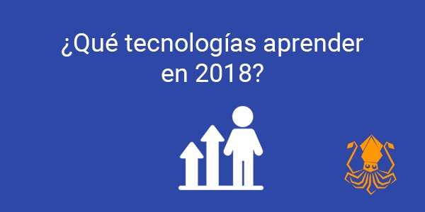 lenguajedeprog's tweet photo. ¿Qué tecnologías aprender en 2018? Prepárate para el nuevo año y no te quedes atrás. https://t.co/Ubtu68GZDF https://t.co/MTDBv6pquR