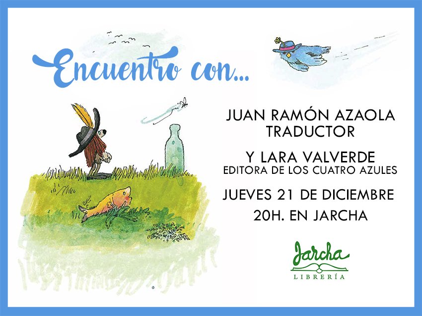 libreriajarcha's tweet photo. El jueves 21 de diciembre a las 20h. tenéis una cita con Juan Ramón Azaola y @LosCuatroAzules en @libreriajarcha https://t.co/FcsGy5MXxP