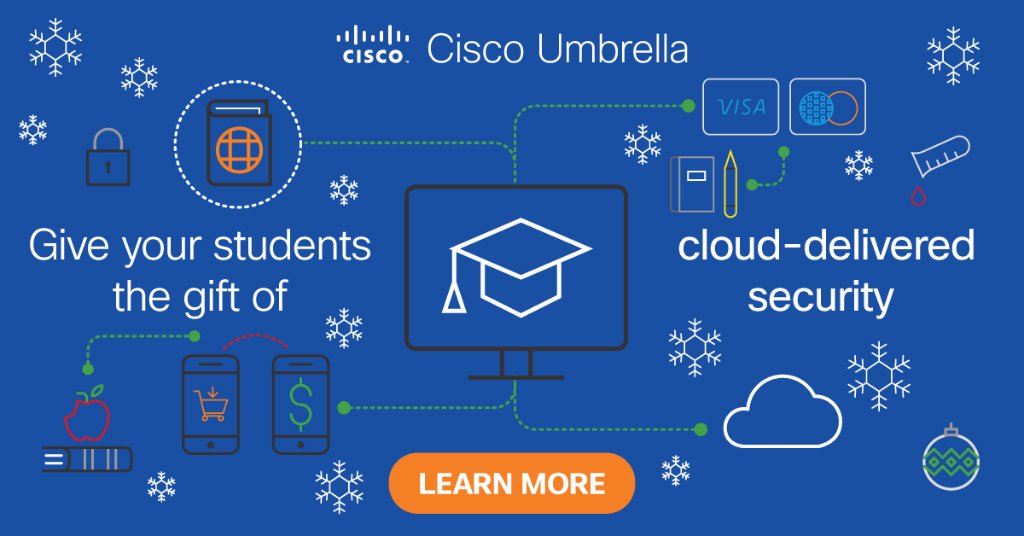 CiscoUmbrella's tweet photo. Give your students the gift of cloud-delivered security and keep your school district safe from hackers and ransomware. Learn more: https://t.co/vGlbi2n6mO https://t.co/ygGUrF0jxi