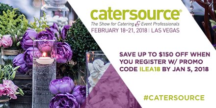 Register for #catersource, February 18-21, 2018. Save on your registration by using promo code ILEA18 by January 5, 2018. ow.ly/Ts4G30heBns