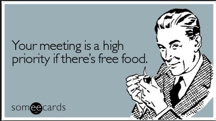 #MondayMotivation Sometimes all we need is food to make a #meeting more #productive #MeetingManagement (<a href="/someecards/">someecards</a>)
