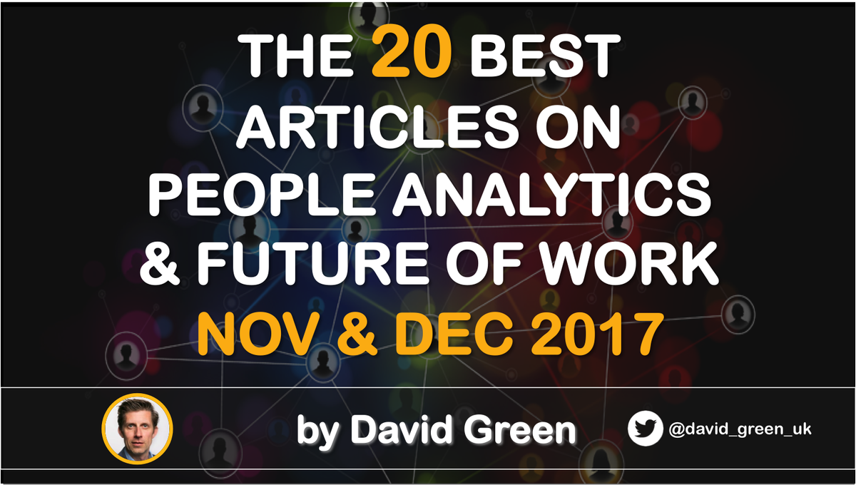 david_green_uk's tweet photo. NEW BLOG: The 20 best articles on People Analytics &amp; Future of Work from Nov &amp; Dec 2017 https://t.co/lSntbQeegJ #PeopleAnalytics #HR #FutureOfWork #Recruiting #leadership https://t.co/787Y6phptU