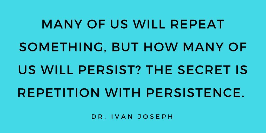 DrIvanJoseph's tweet photo. The secret is Repetition with Persistence. #DrIJo #YouGotThis #MondayMotivation https://t.co/vwV0l8On47