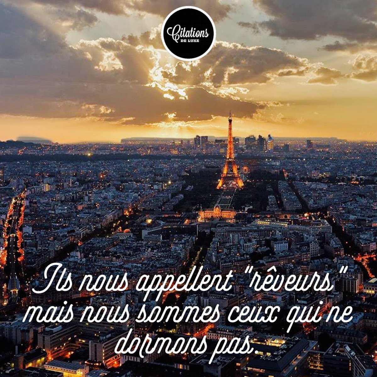 Citations De Luxe Sur Twitter Ils Nous Appellent Reveurs Mais Nous Sommes Ceux Qui Ne Dormons Pas Citation Motivation Paris Toureiffel Business T Co Jmxeigszki