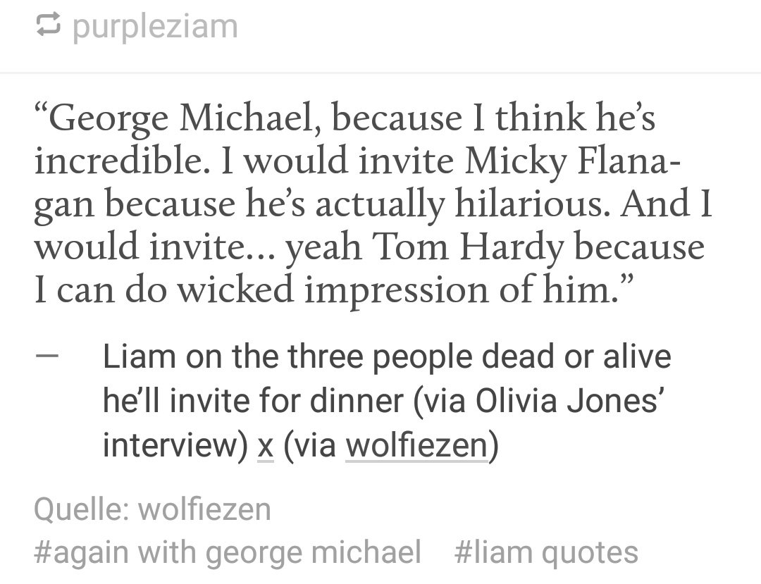 Liam mentiones George Micheal quite a lot. Considering Georges Story, it's interesting that he aspires to be an Artist like him one day.