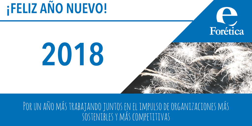Feliz 2018. Por un año más trabajando juntos en el impulso de empresas y organizaciones más sostenibles y más competitivas: Gracias