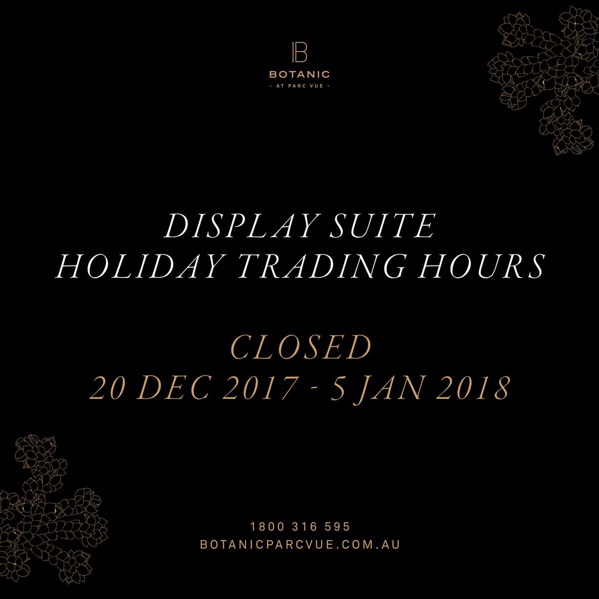 If you'd like to view our Parc Vue display suite at 1091 Plenty Rd, Bundoora during the Christmas break, please note our holiday trading hours. The display suite will re-open on Sat, Jan 6, 2018. To find out more, phone 1800 316 595 or visit botanicparcvue.com.au #futureestate