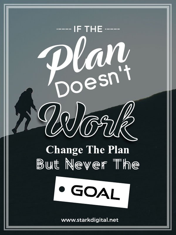 nrkrkomal's tweet photo. If #PLAN doesn't work change the Plan not the #GOAL! #tuesdaythoughts #starkdigital https://t.co/BOD03vFaWh