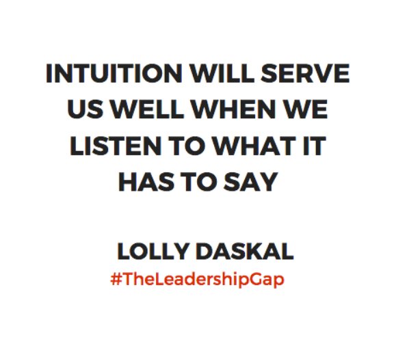 Intuition will serve us well when we listen to what it has to say. ~<a href="/LollyDaskal/">Lolly Daskal</a> amzn.to/2nfhSuL #TheLeadershipGap