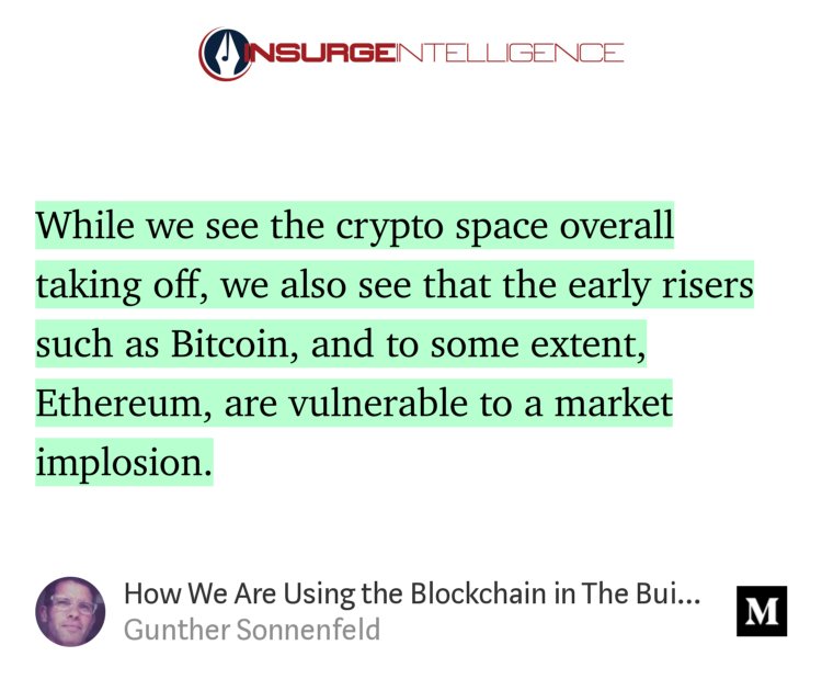 “While we see the crypto space overall taking off, we also see that the early risers such as Bitcoin, and to some extent, Ethereum, are vulnerable to a market implosion.” from “How We Are Using the Blockchain in The Buildout of an Independent &amp; Regenerative Media Ecosystem” by Gunther Sonnenfeld.