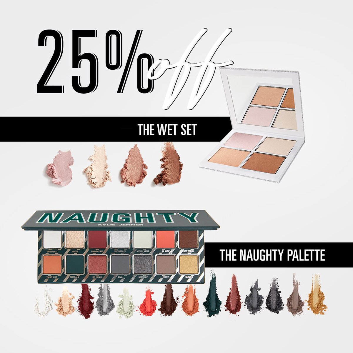 Get 25% off the Holiday Wet Set and the Naughty Palette, today only! KylieCosmetics.com