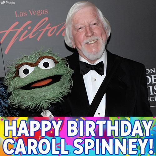 Happy Birthday to Big Bird and Oscar the Grouch, puppeteer Caroll Spinney! 