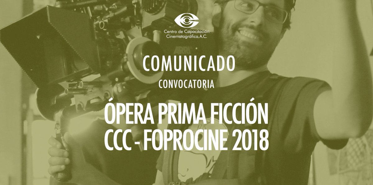 CCCMexico's tweet photo. #ComunicadoCCC Se convocan a los cineastas egresados del CCC, de todas la generaciones para que participen en el concurso de selección de proyectos de ÓPERA PRIMA FICCIÓN 2018. https://t.co/nsFAT7hyhA https://t.co/SiWhe1Mdyz