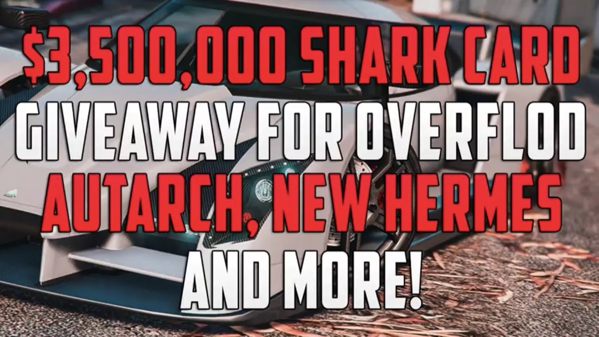 $3,500,000 Shark Card Giveaway For NEW Overflod Autarch, Hermes &amp; MORE! 

1. RT This Tweet!
2. Follow Me <a href="/MrBossFTW/">MrBossFTW</a>!

Winner: Thursday December 28th, 2017! 

#GTAOnline #GTAV #GTA5