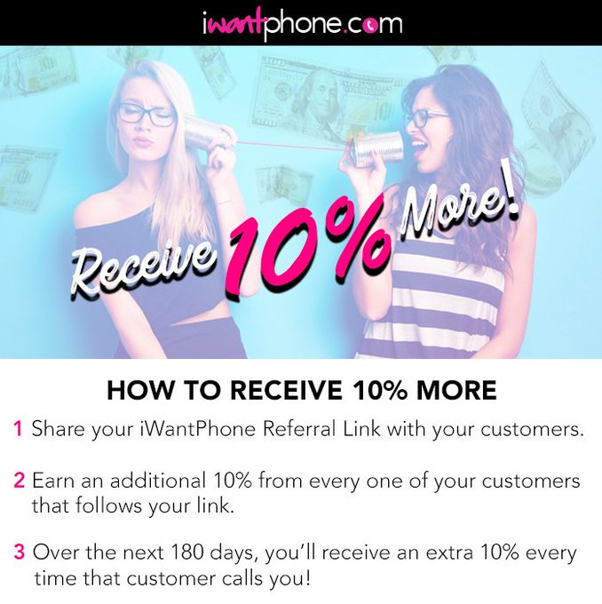 Get 10% more on each call (https://t.co/midIiUFRfY) you make on #iWantPhone with your Referral Link!