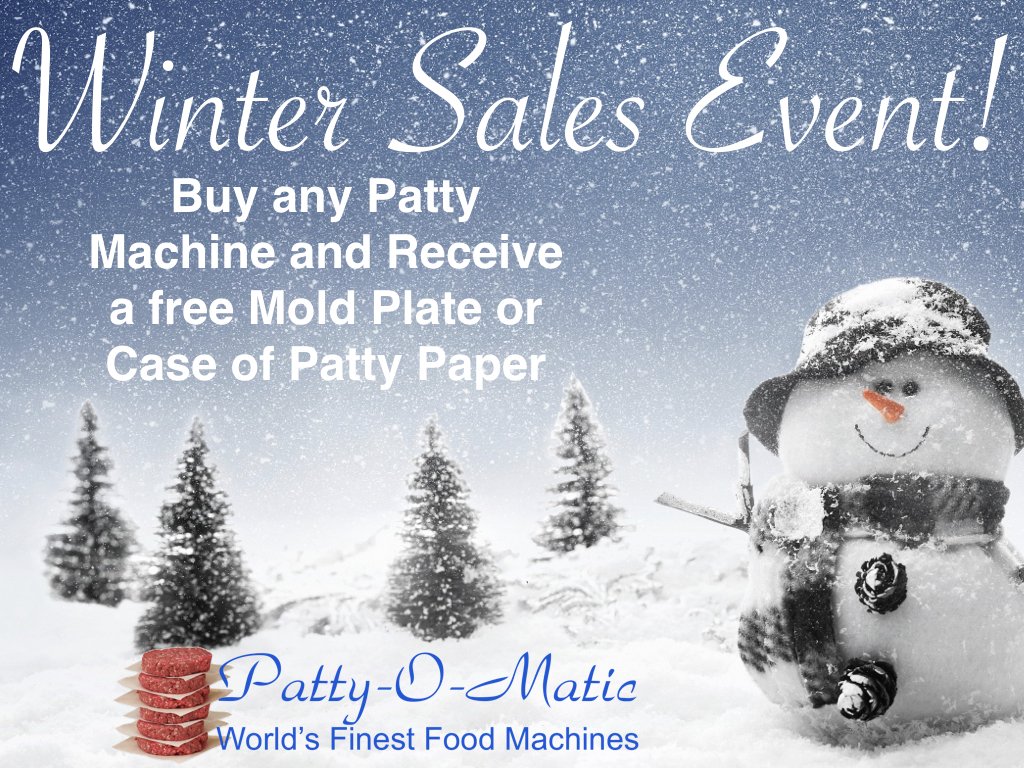 <a href="/PattyOMatic/">Patty-O-Matic</a>'s #WinterSalesEvent !!  Contact us for more details.