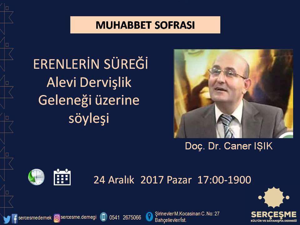Muhabbet sofrasına   bu hafta
Doç Dr Caner Işık mihman oluyor.
Son kitabı Erenler Süreği üzerine muhabbet edicez.

#SerçeşmeDerneği