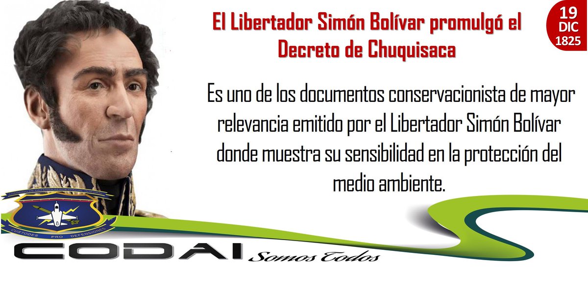 CODAI_FANB's tweet photo. Tal día como hoy, en 1825, el Libertador Simón Bolívar promulga el Decreto de Chuquisaca, uno de los documentos conservacionistas de mayor relevancia del siglo XIX. https://t.co/DB6xgM2OkD