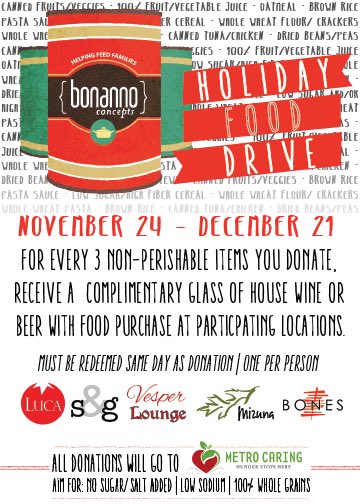 Only three more days of the Bonanno holiday food drive! Bring in three non-perishable items to receive a complimentary glass of wine or beer. Happy Holidays!