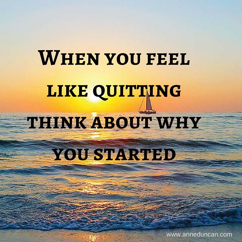 anneduncanlive's tweet photo. When you feel like quitting think about why you started. #successquote #success #notoquitting https://t.co/PMBMbV7tLT