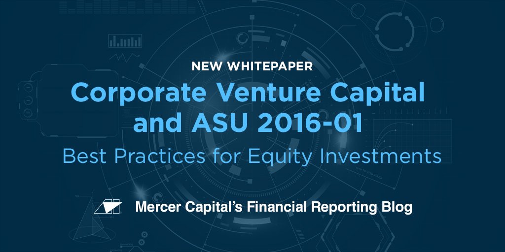 MercerFairValue's tweet image. #FinancialReporting Blog | Corporate Venture Capital and ASU 2016-01: Best Practices for Equity Investments