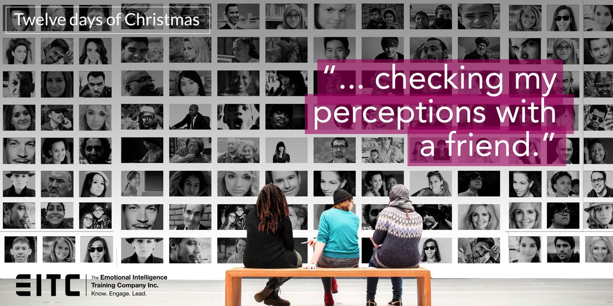 EITC_ca's tweet image. ... checking my perceptions with a friend. #RealityTesting #12DaysofEI #Christmas