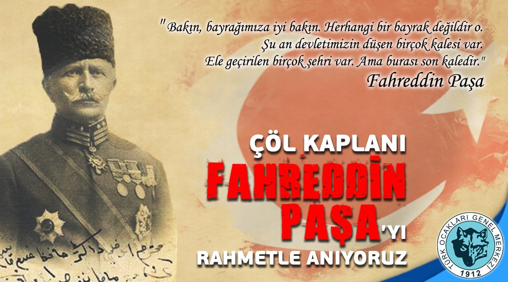"Bakın, Bayrağımıza İyi Bakın. Herhangi Bir Bayrak Değildir O. Şu An Devletimizin Düşen Birçok Kalesi Var. Ele Geçirilen Birçok Şehri Var. Ama Burası Son Kaledir." Fahreddin Paşa

Çöl Kaplanı Fahreddin Paşa’yı rahmetle anıyoruz