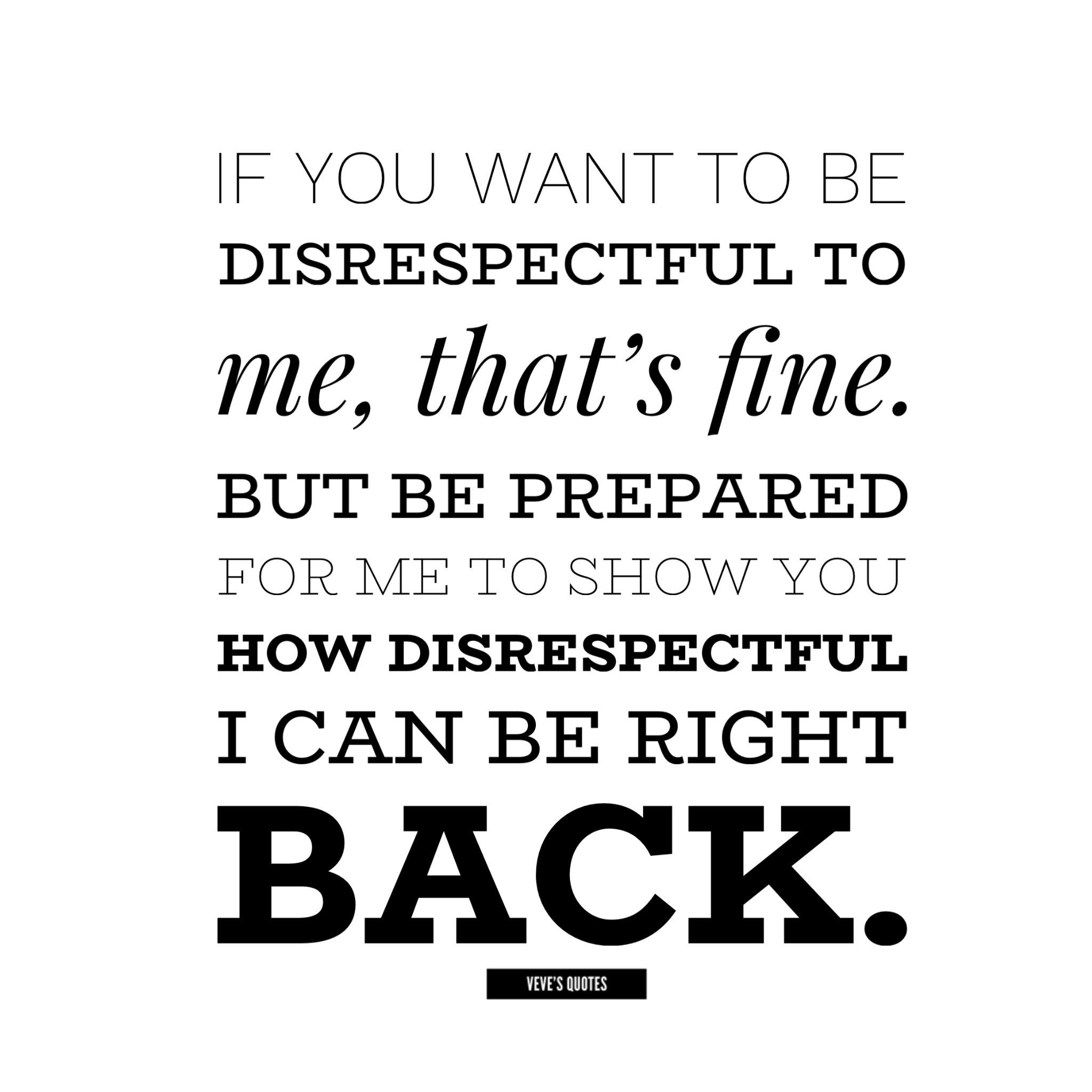 ⋆Veve’s Quotes ⋆ on X: “If you want to be disrespectful to me 