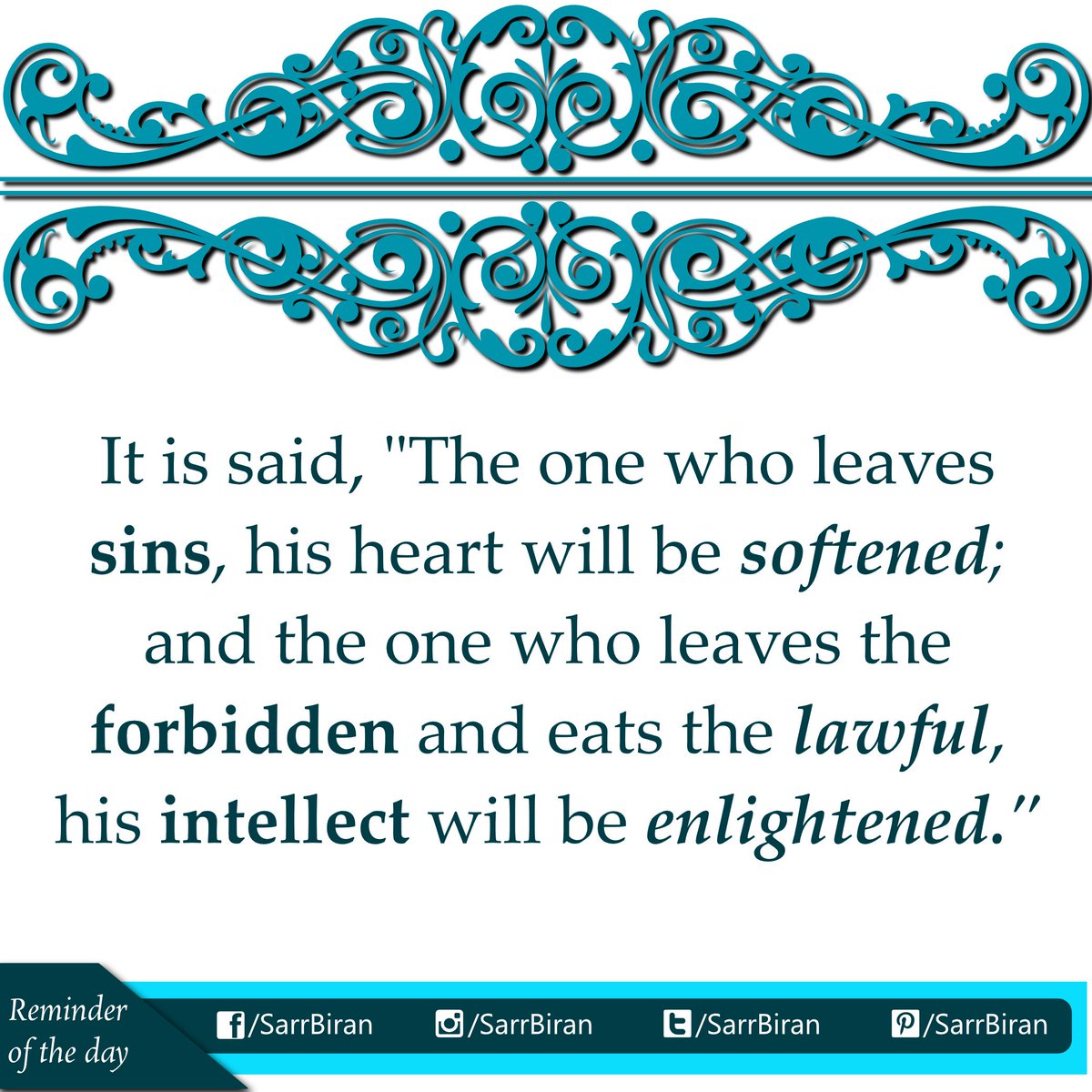 and the one who leaves the forbidden and eats the lawful his intellect will be enlightened ” islamicquotes islamicreminderspicitter n6rsaaXEdQ